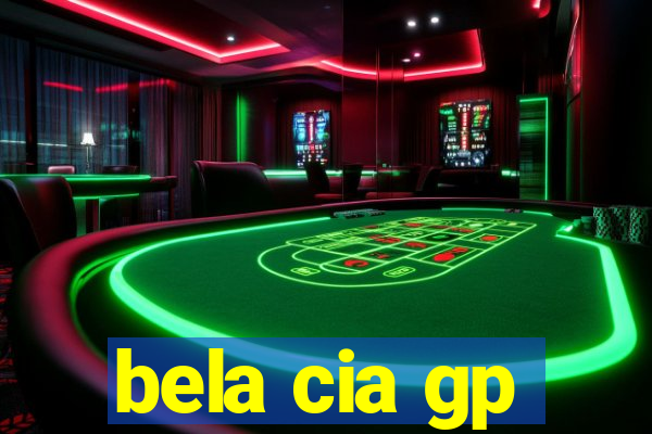 bela cia gp